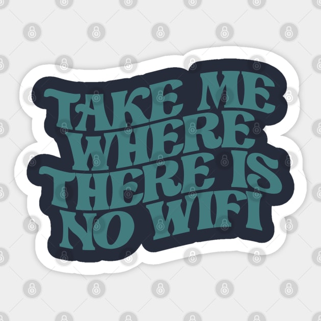 take me where there is no wifi Sticker by indi art